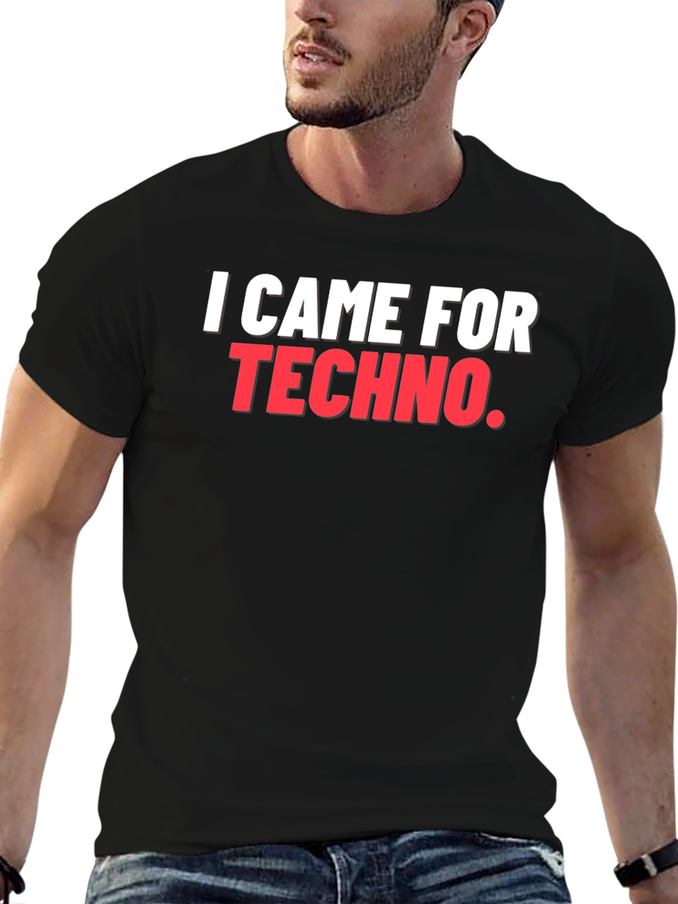 I Came For Techno T-Shirt - Bold Music Statement