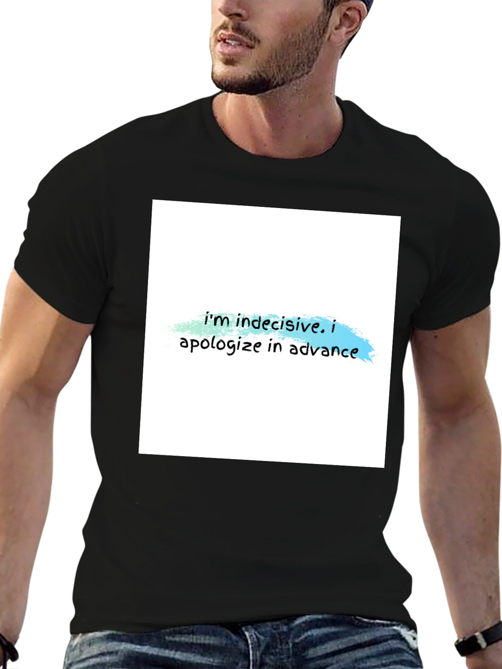 Indecisive T-Shirt - Funny Apology Tee