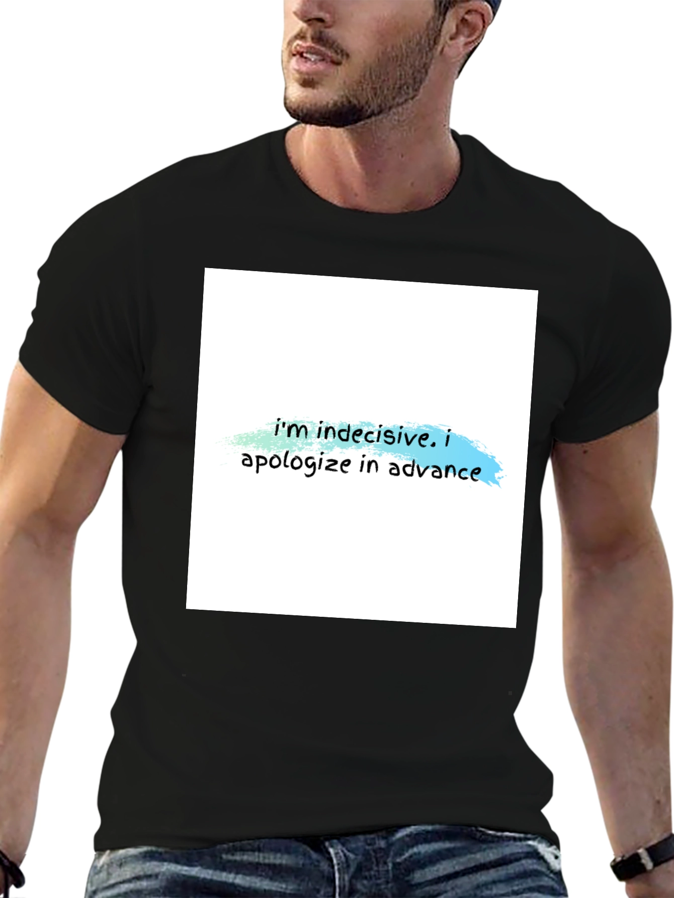 Indecisive T-Shirt - Funny Apology Tee