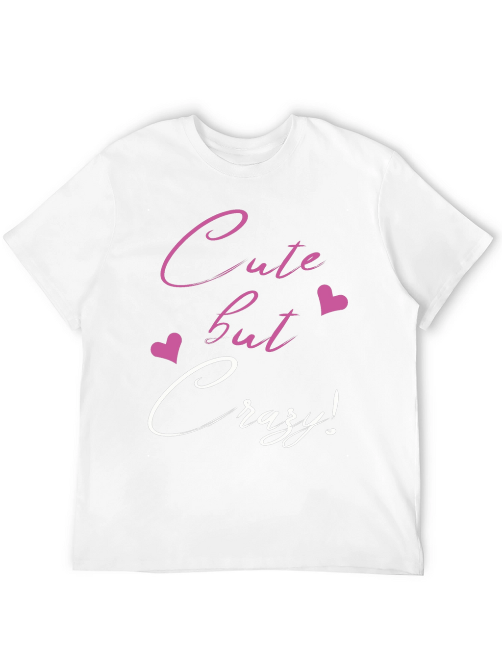 Cute But Crazy Graphic Tee