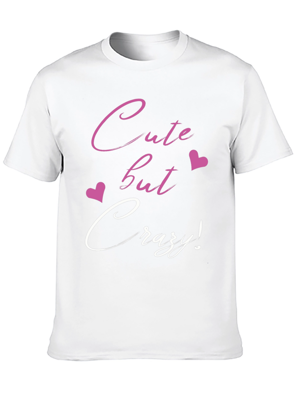Cute But Crazy Graphic Tee