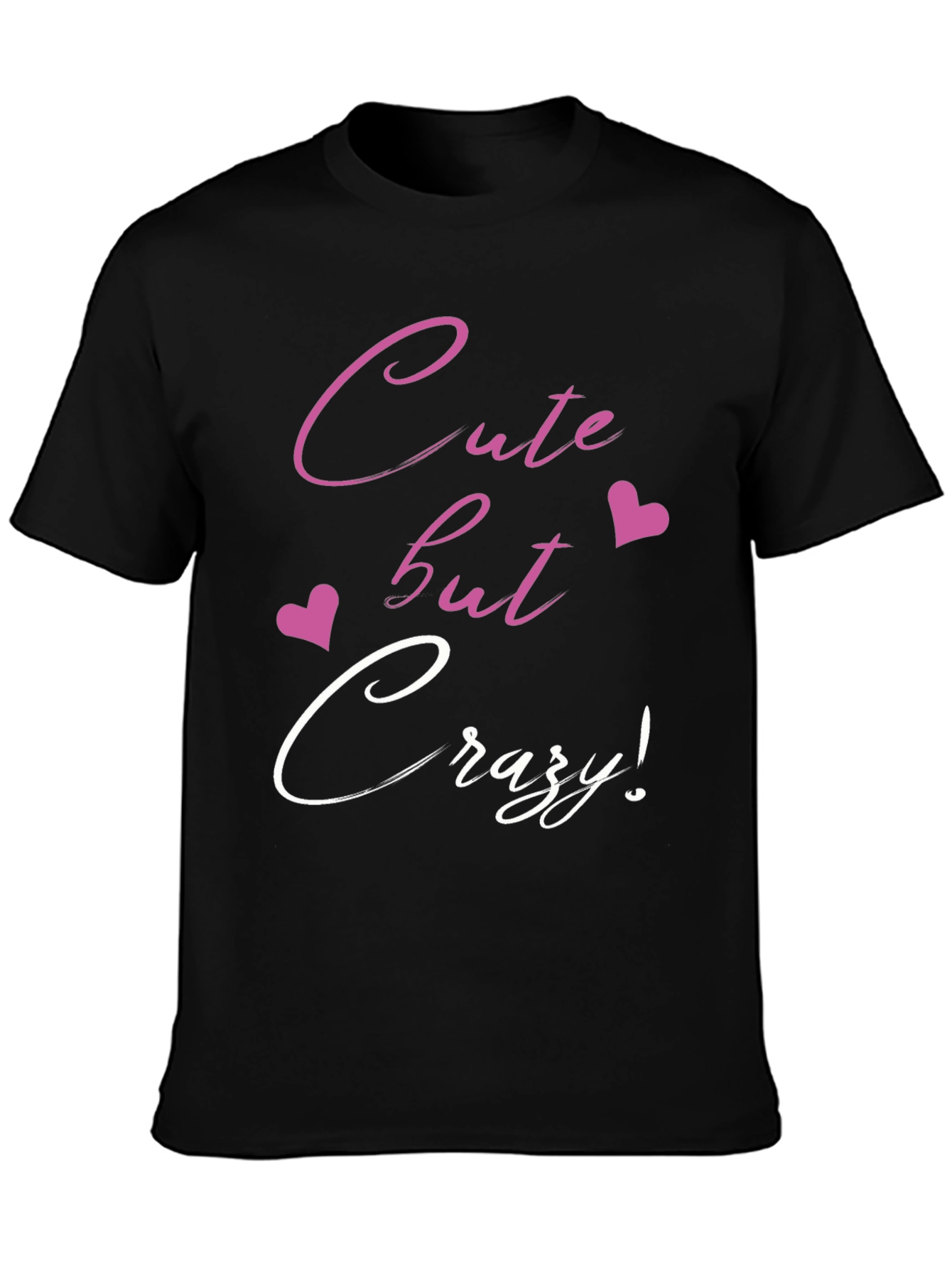 Cute But Crazy Graphic Tee