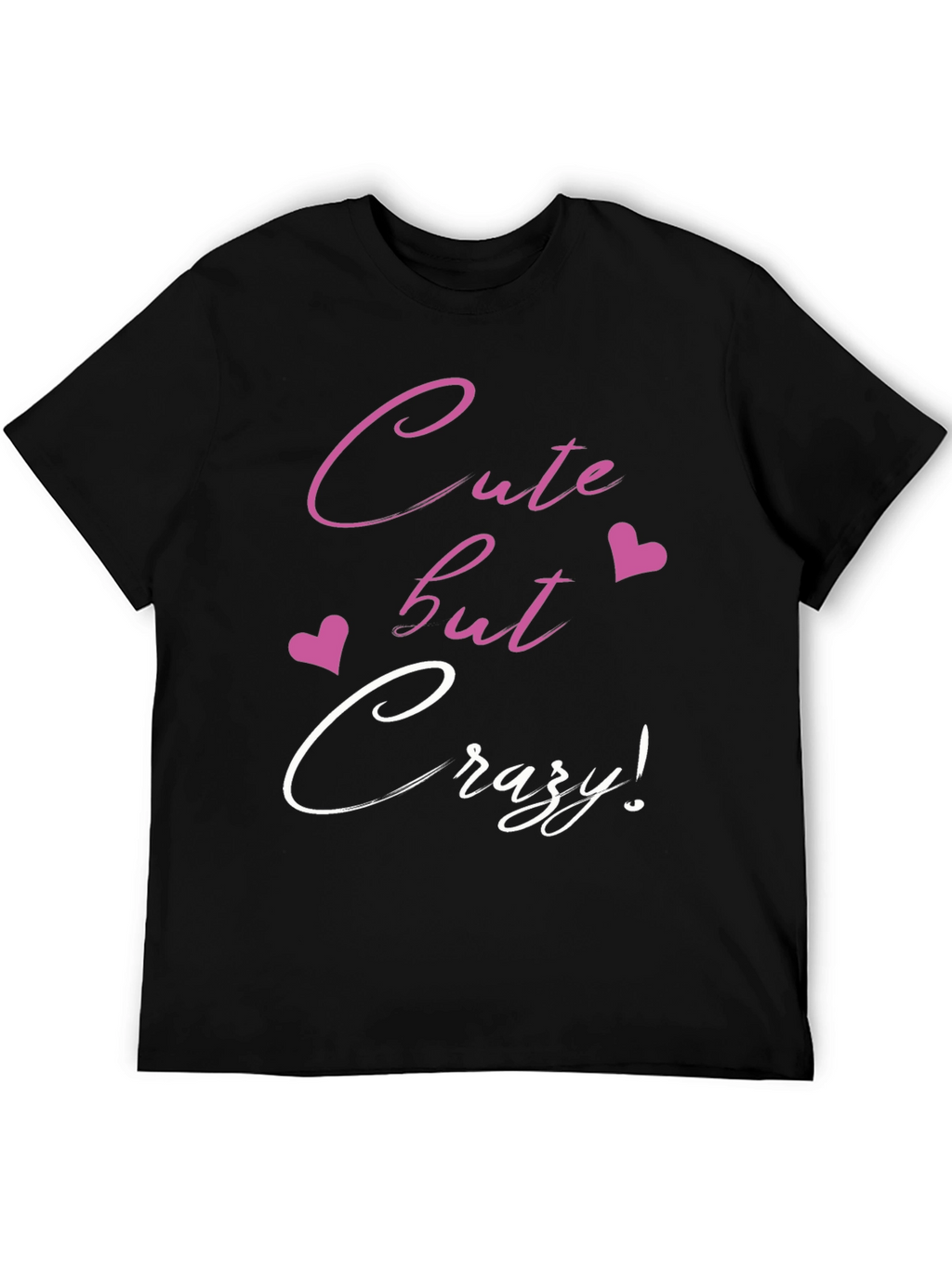 Cute But Crazy Graphic Tee
