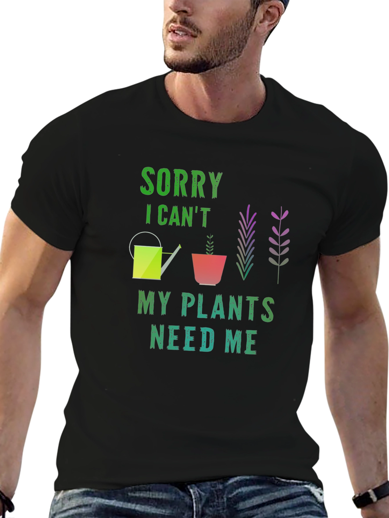 Sorry I Cant My Plants Need Me Black T-Shirt