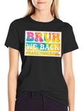 Bruh We Back to School T-Shirt