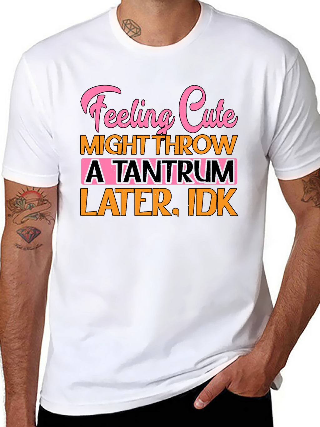 Feeling Cute Tantrum T-Shirt Funny Graphic Tee