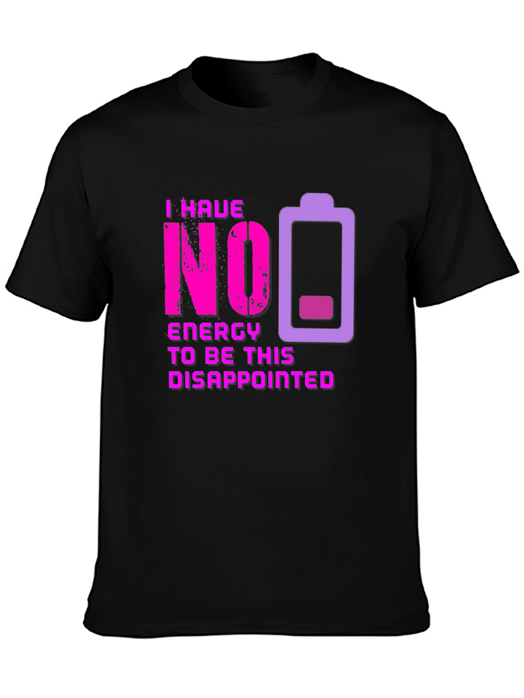No Energy Disappointed Graphic Tee