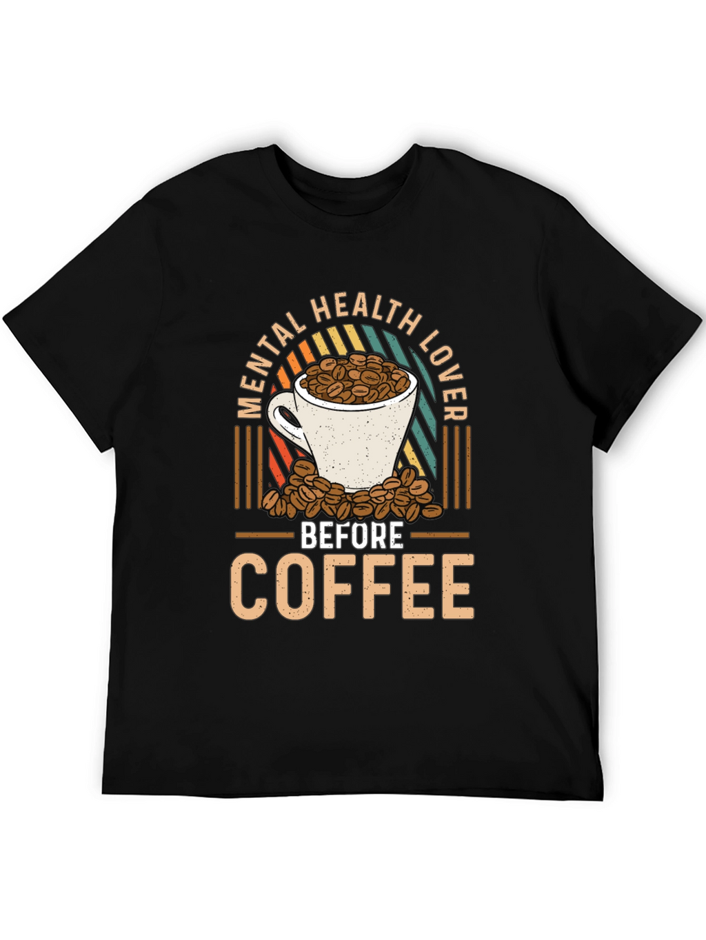 Mental Health Lover Before Coffee Graphic Tee