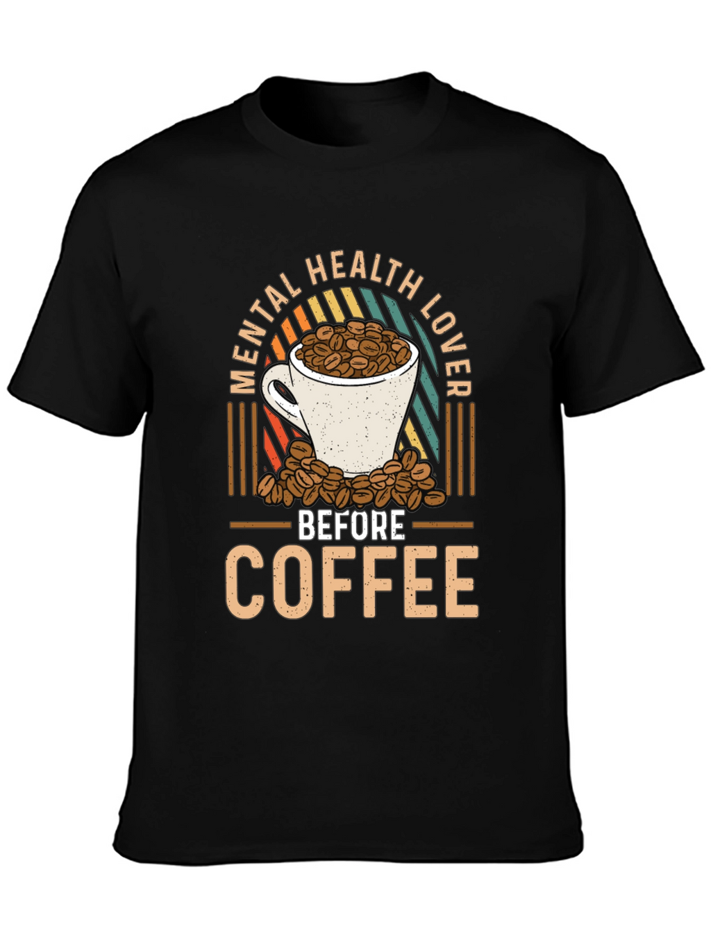Mental Health Lover Before Coffee Graphic Tee