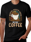 Mental Health Lover Before Coffee Graphic Tee