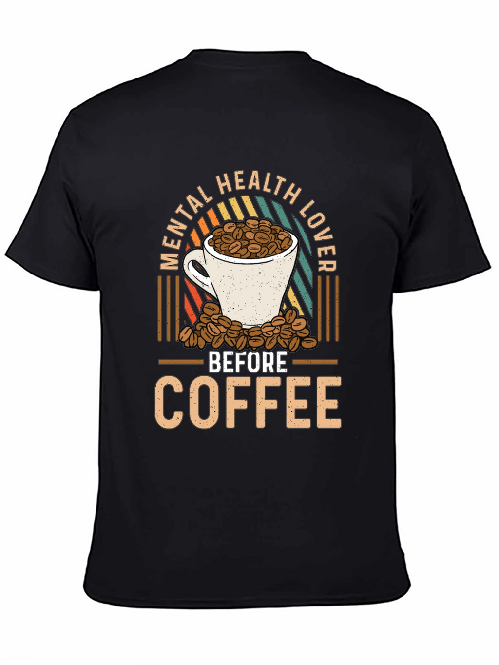 Mental Health Lover Before Coffee Graphic Tee