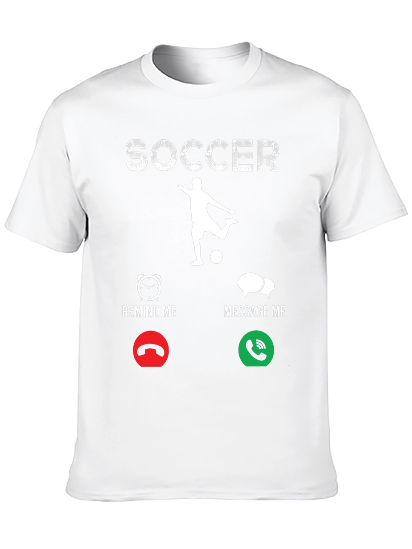 Soccer Remind/Message T-Shirt