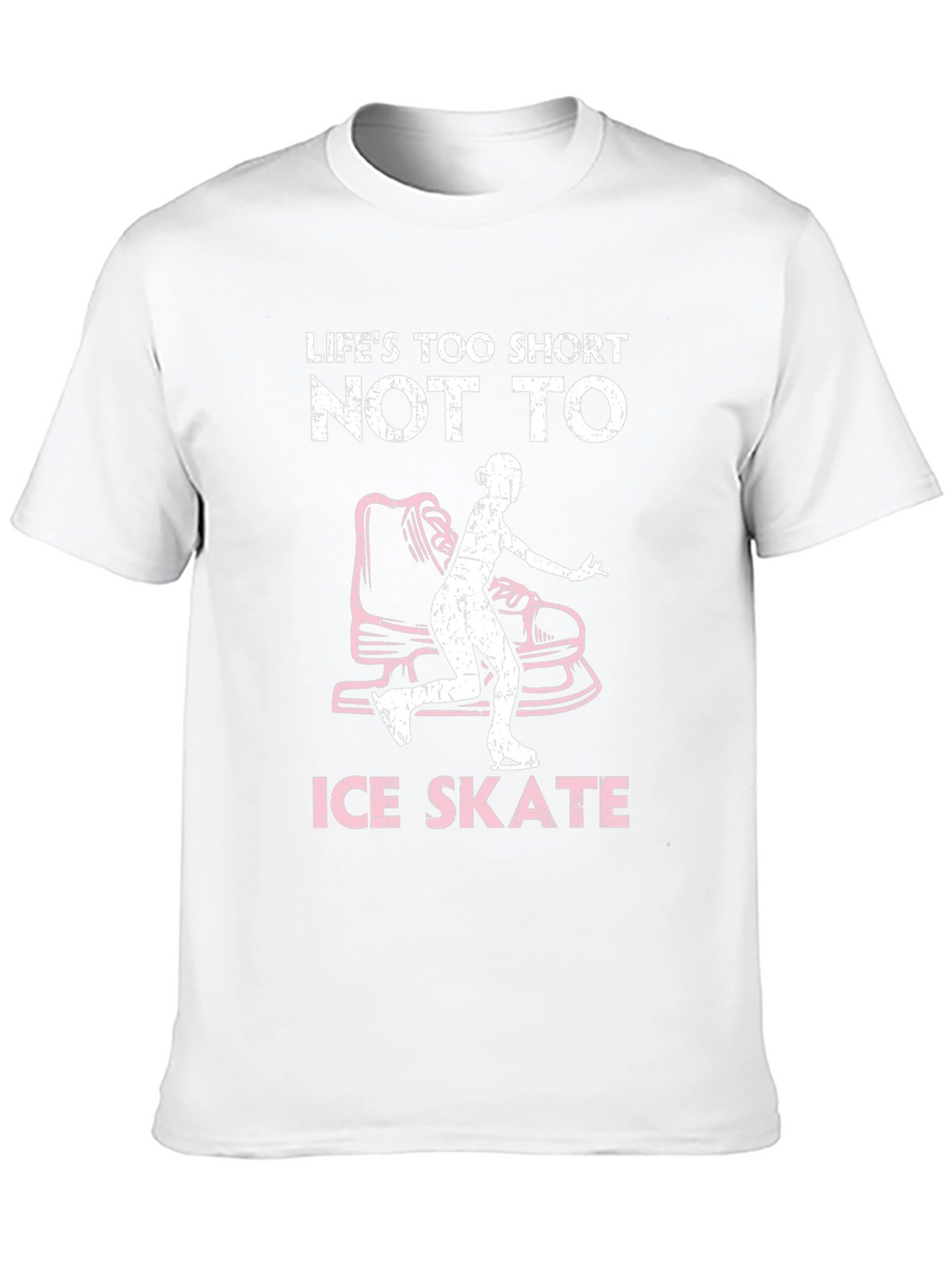 Lifes Too Short Ice Skate T-Shirt