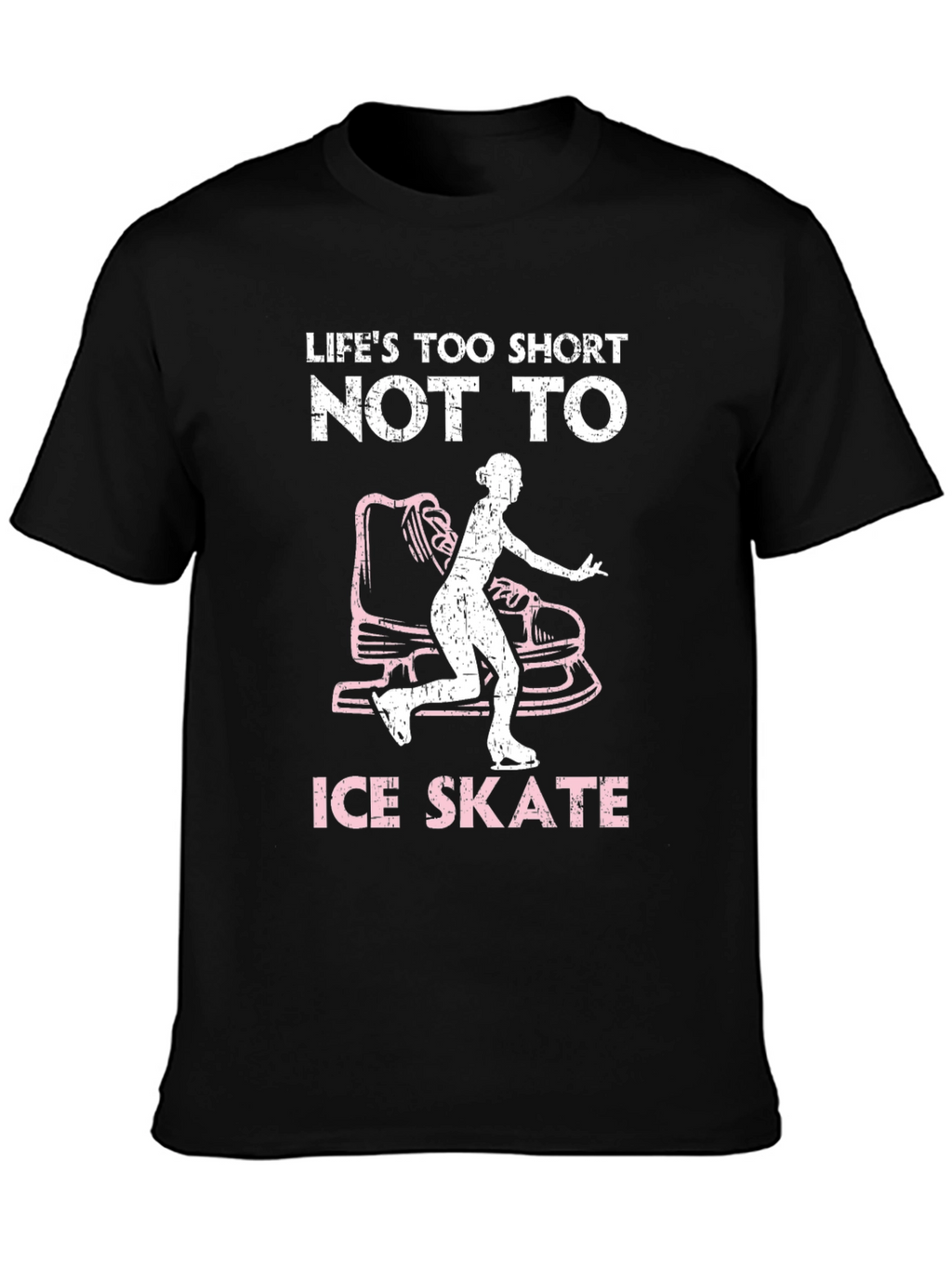 Lifes Too Short Ice Skate T-Shirt