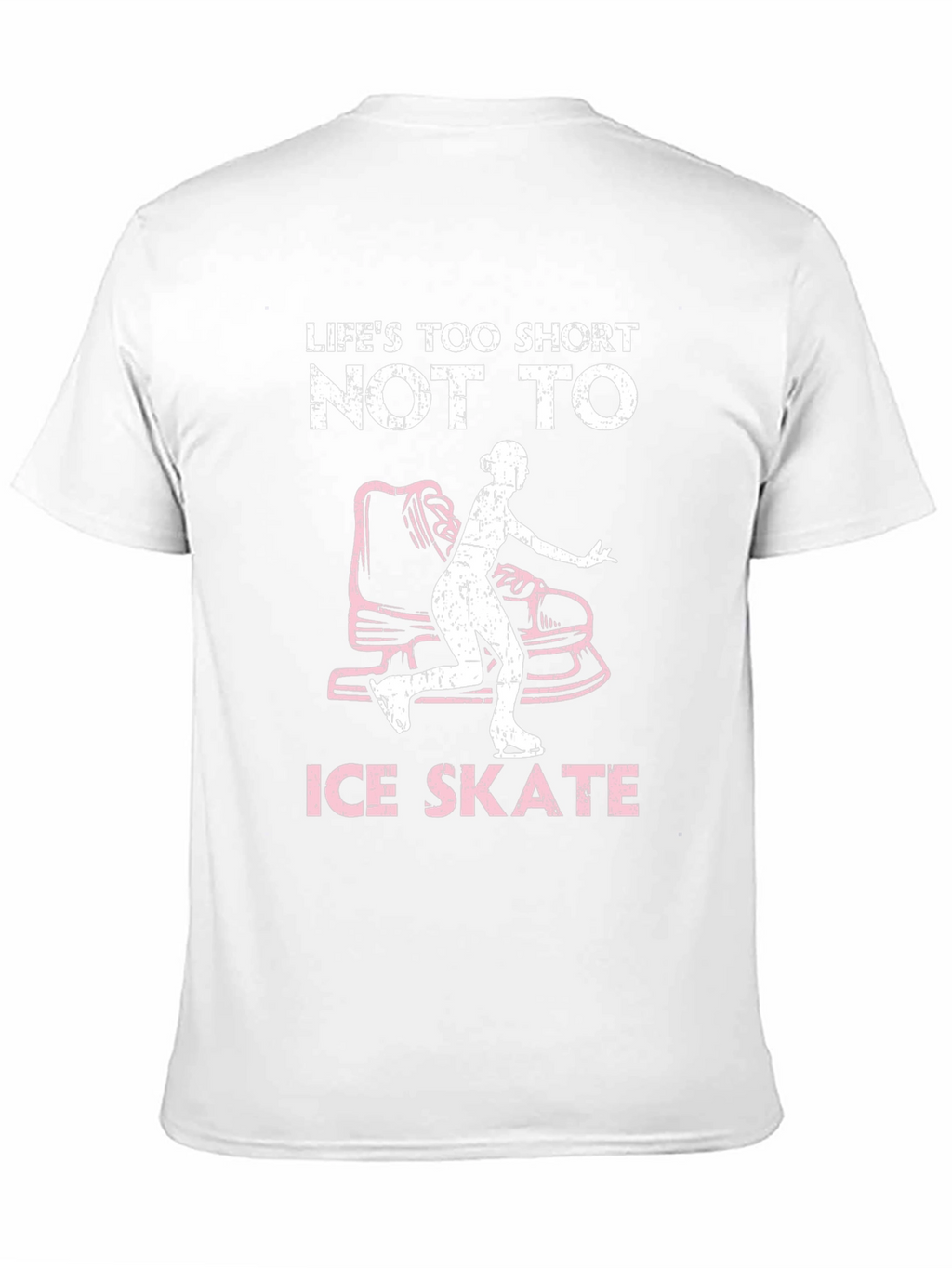 Lifes Too Short Ice Skate T-Shirt