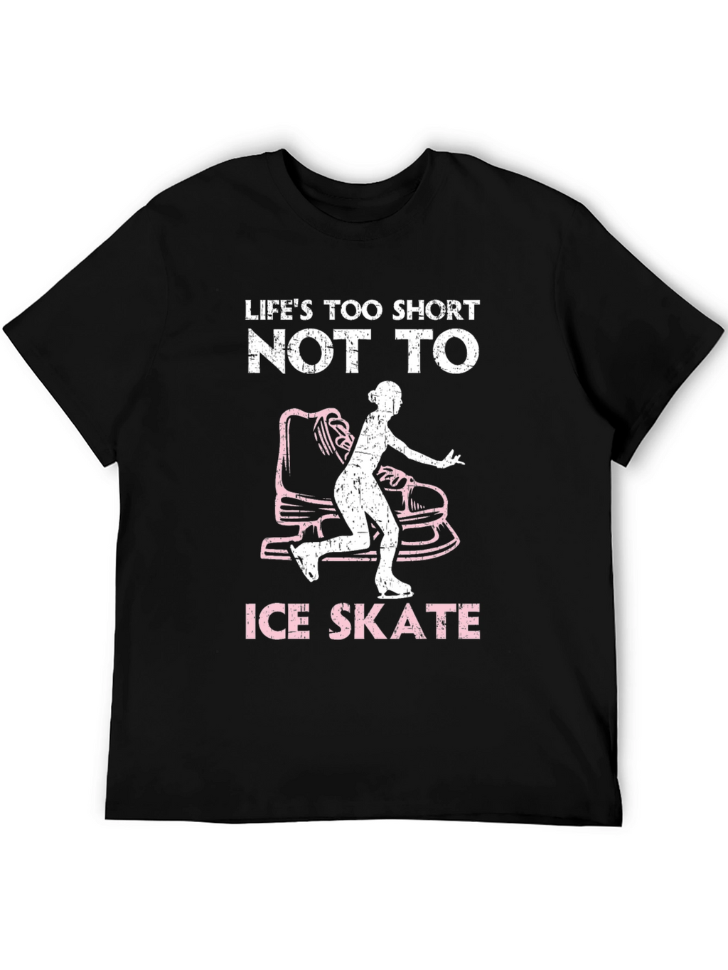 Lifes Too Short Ice Skate T-Shirt