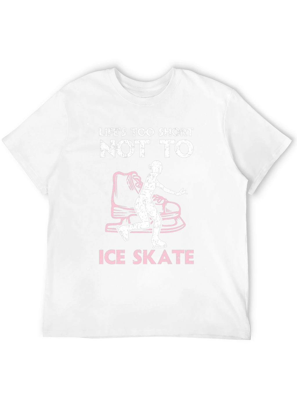 Lifes Too Short Ice Skate T-Shirt