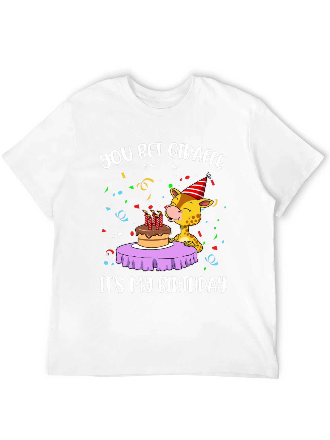 You Bet Giraffe Birthday T-Shirt
