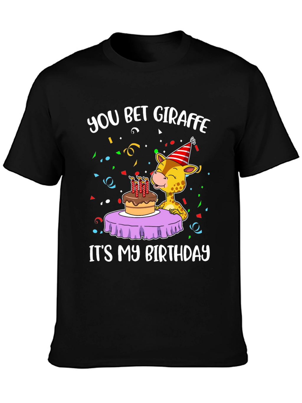 You Bet Giraffe Birthday T-Shirt