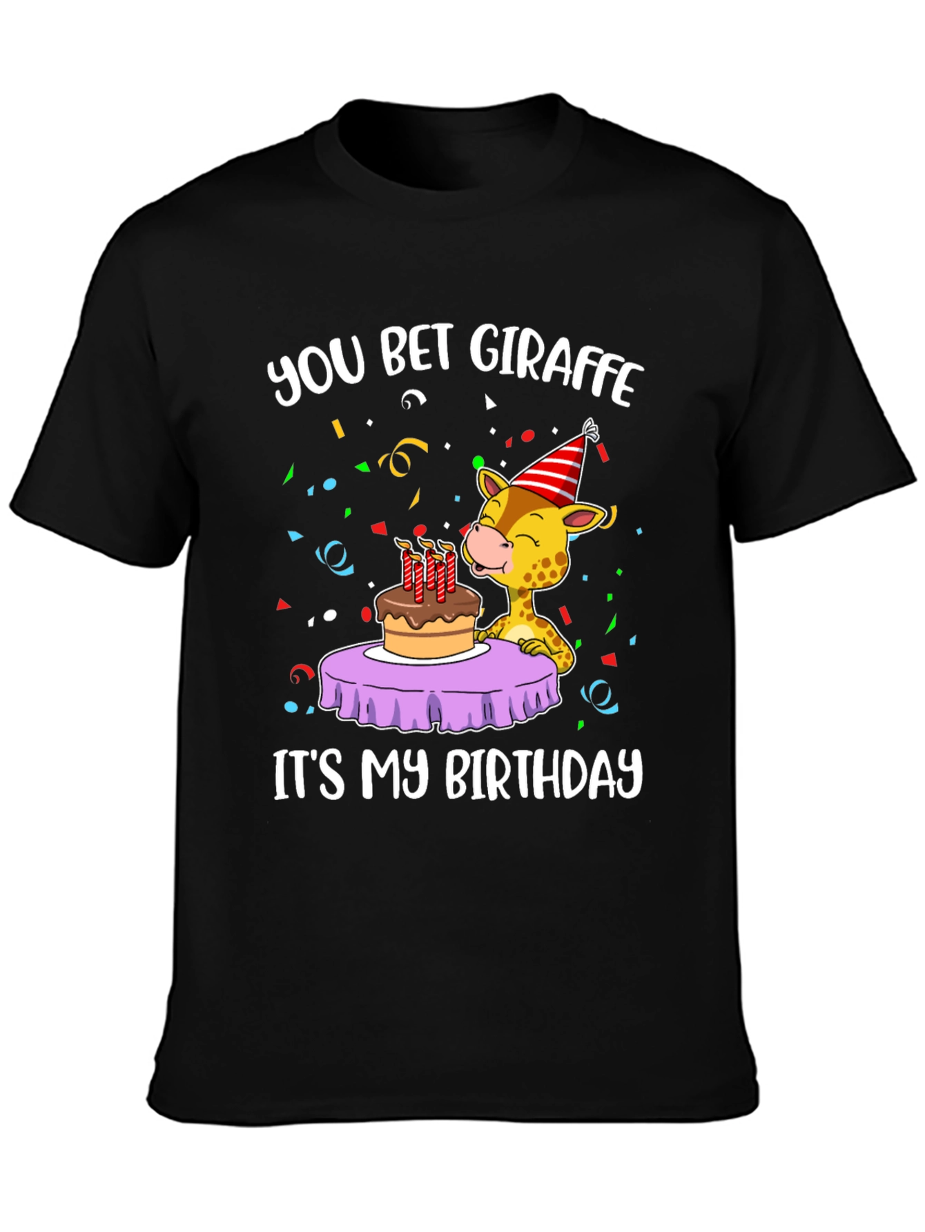 You Bet Giraffe Birthday T-Shirt