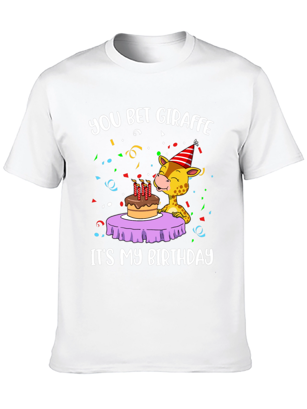 You Bet Giraffe Birthday T-Shirt