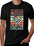 Awesome Drummer T-Shirt - Play the Drums!