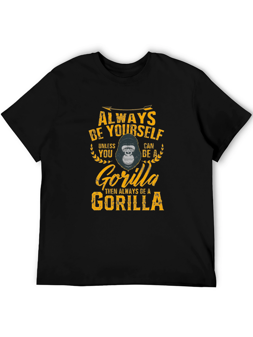 Always Be Yourself Gorilla Graphic T-Shirt