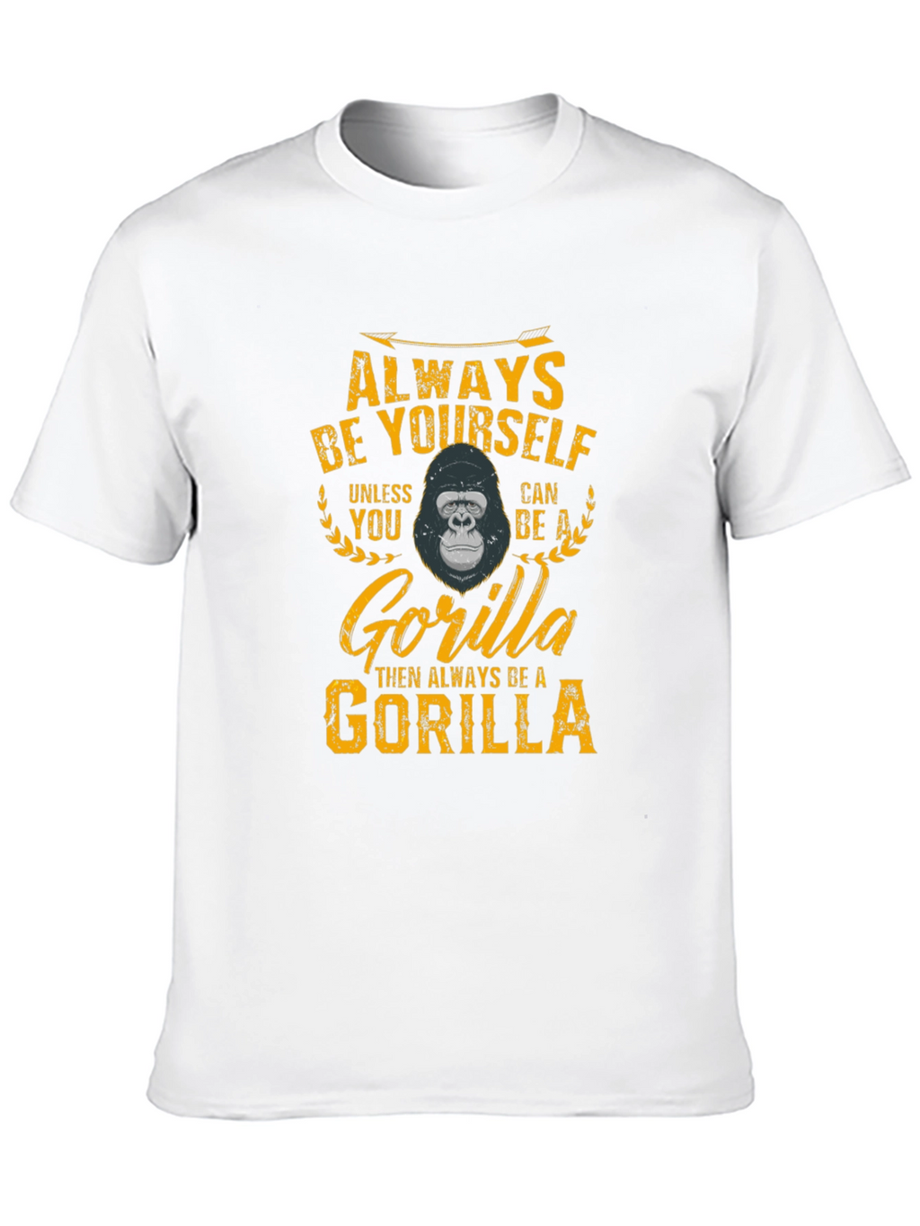 Always Be Yourself Gorilla Graphic T-Shirt