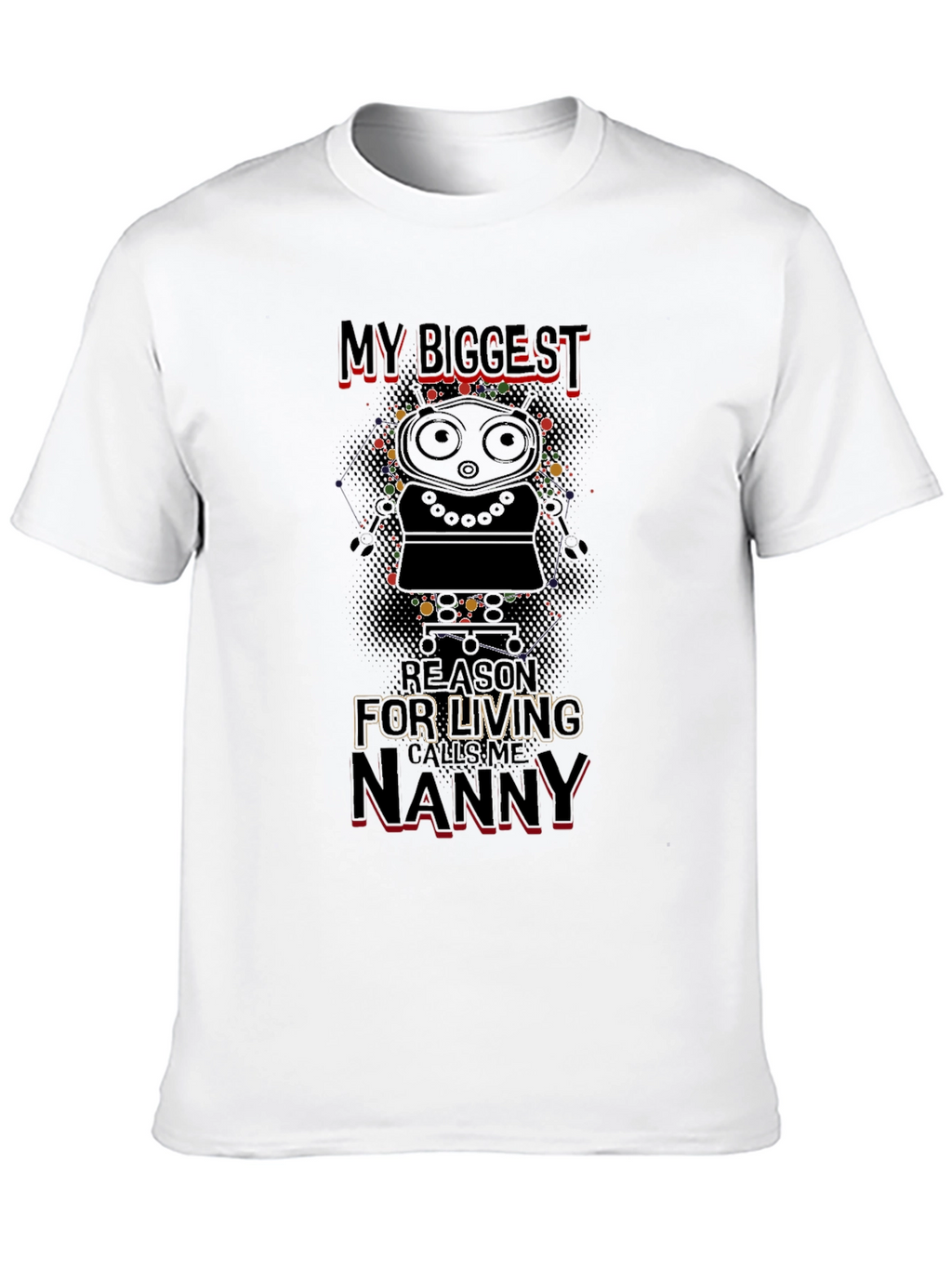 My Biggest Reason Calls Me Nanny T-Shirt