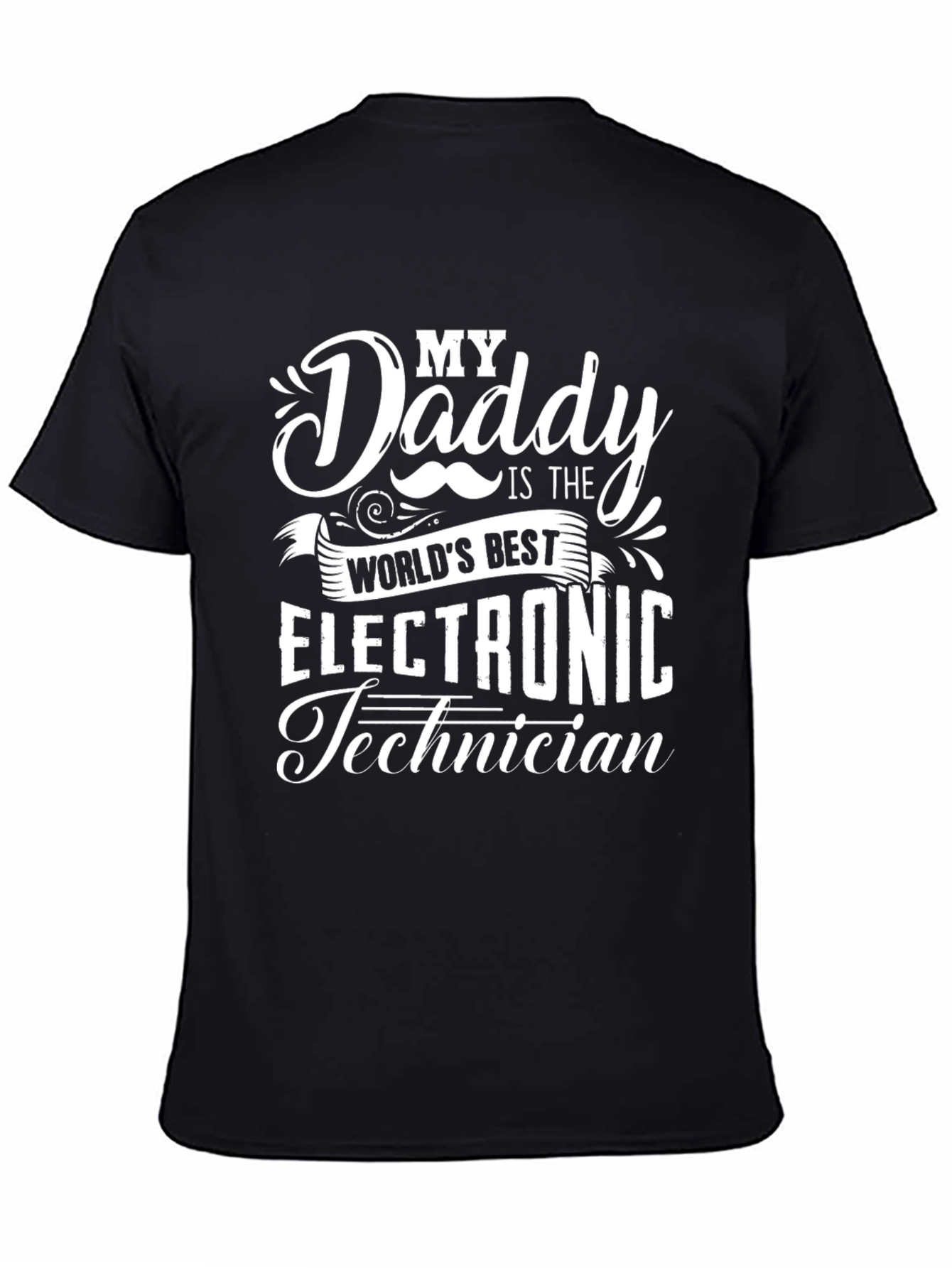 My Daddy is the Worlds Best Electronic Technician T-Shirt