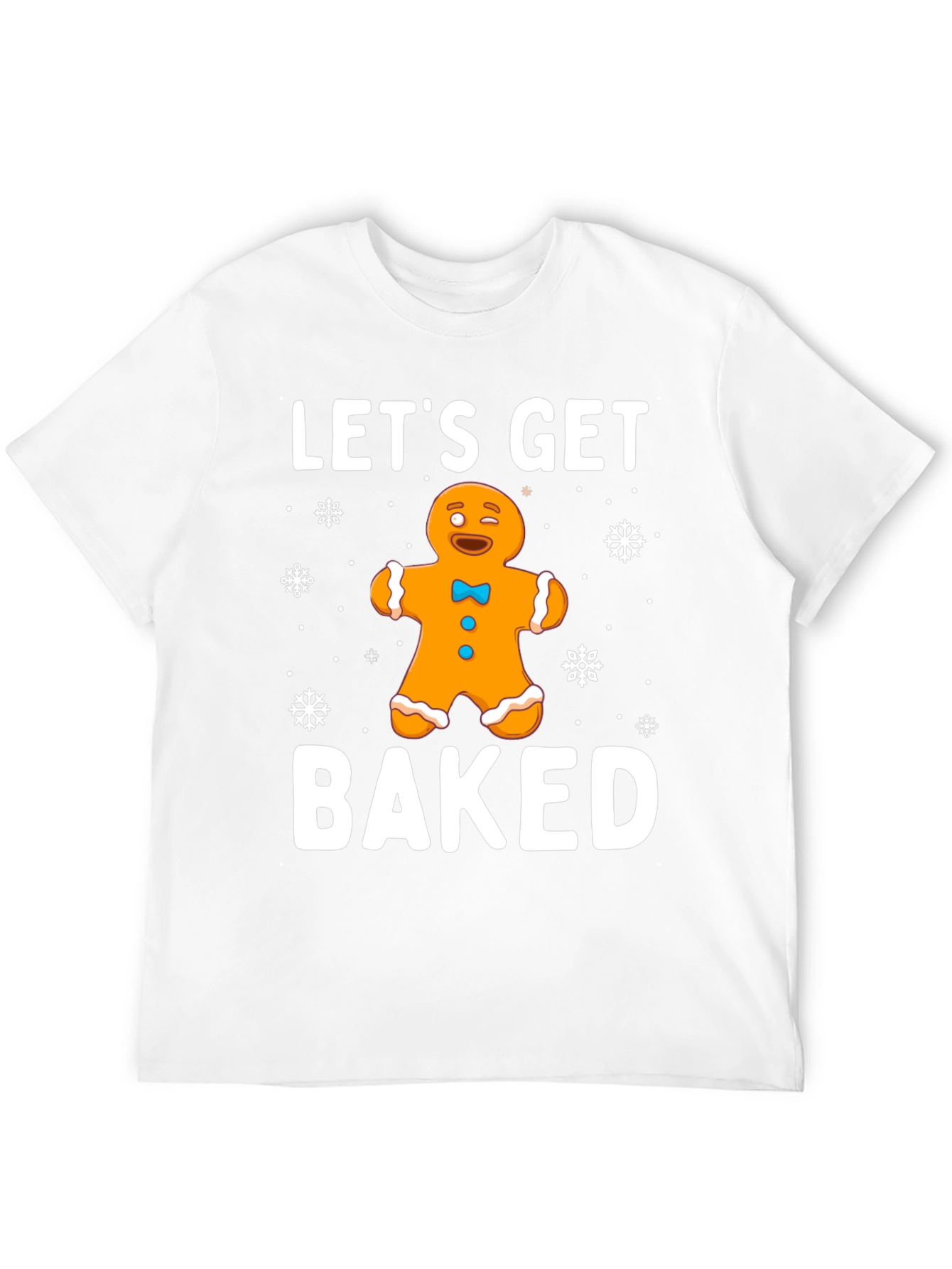 Lets Get Baked Gingerbread Holiday T-Shirt