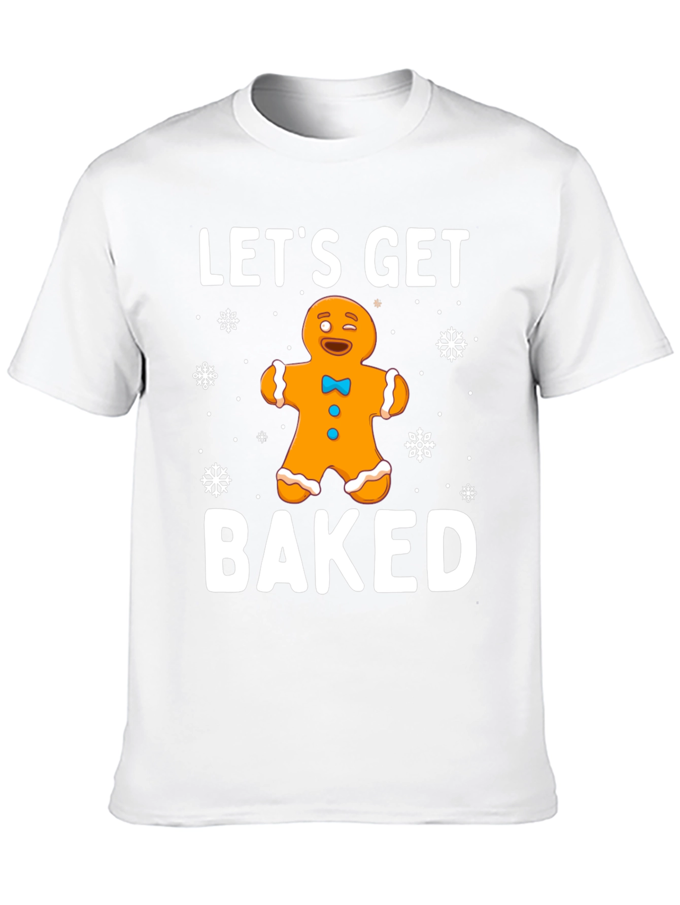 Lets Get Baked Gingerbread Holiday T-Shirt