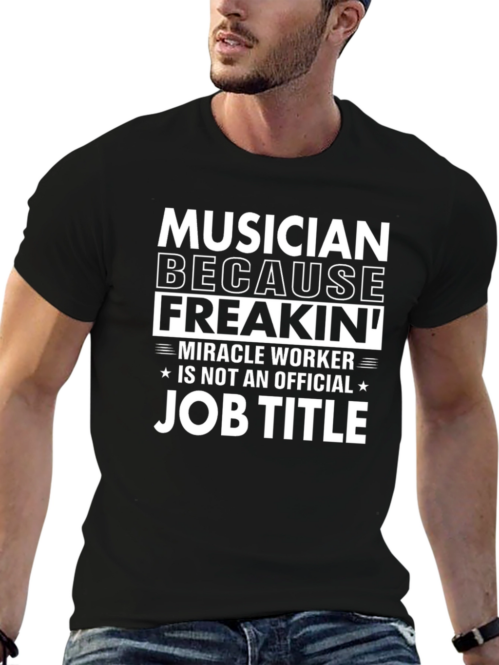 Musician Miracle Worker Job Title T-Shirt