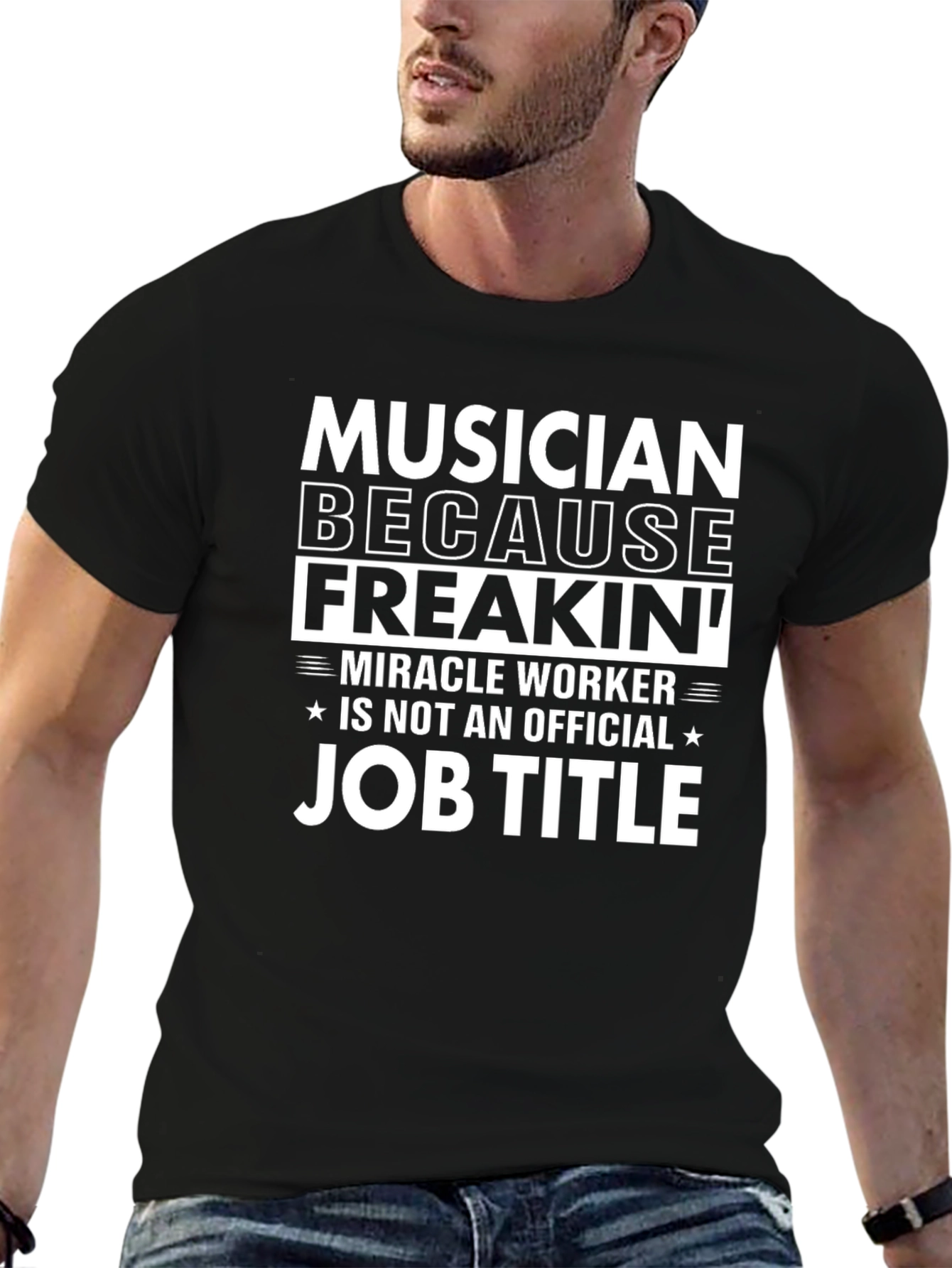 Musician Miracle Worker Job Title T-Shirt