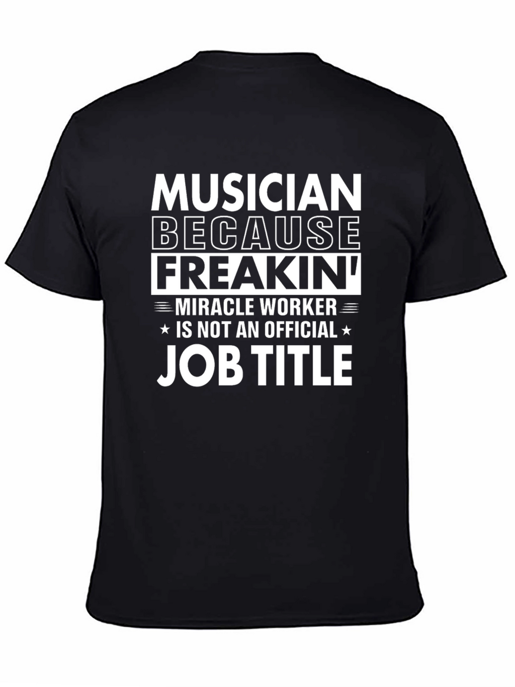 Musician Miracle Worker Job Title T-Shirt
