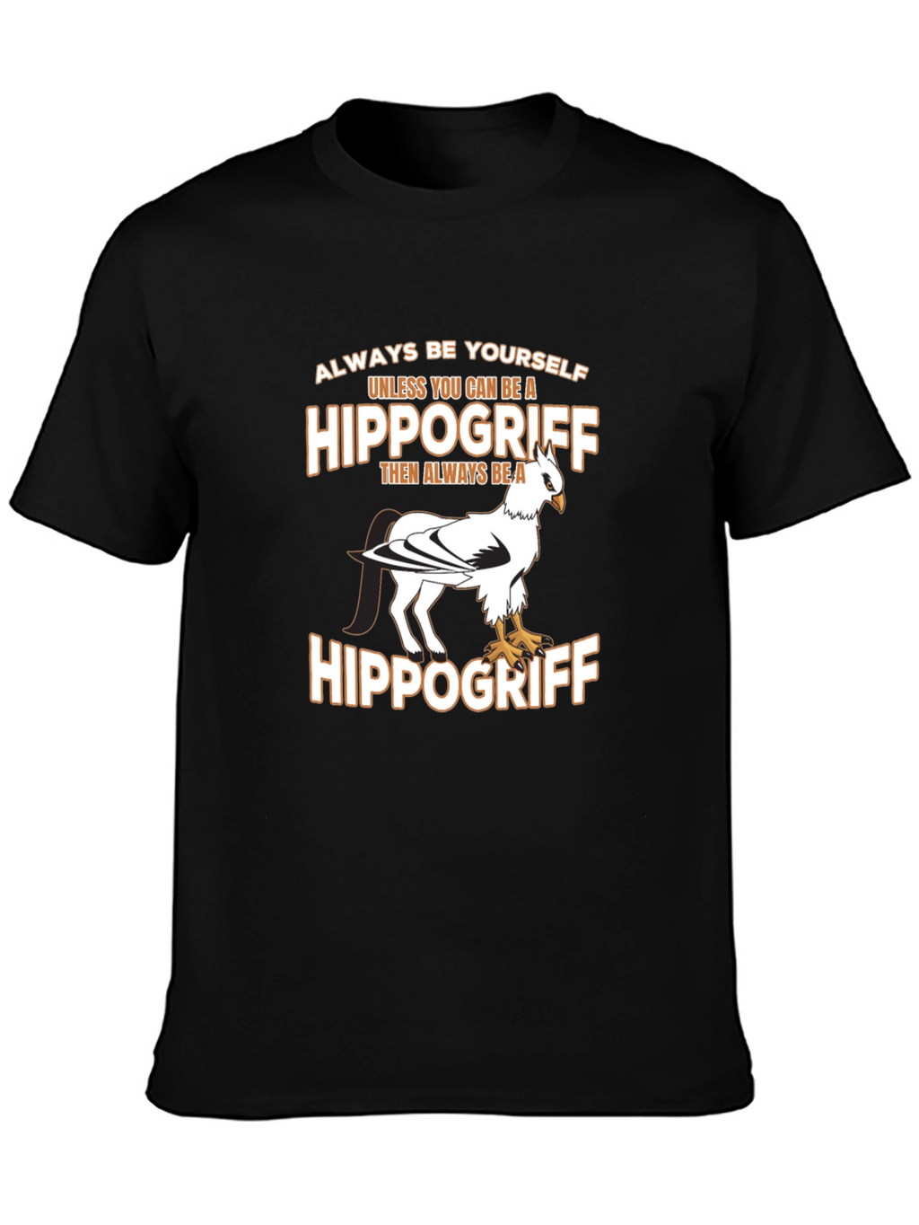 Hippogriff Graphic T-Shirt - Always Be Yourself