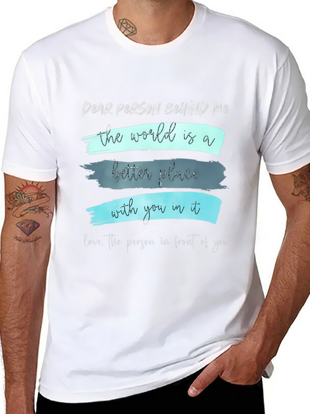 Inspirational Graphic Tee - Dear Person Behind Me