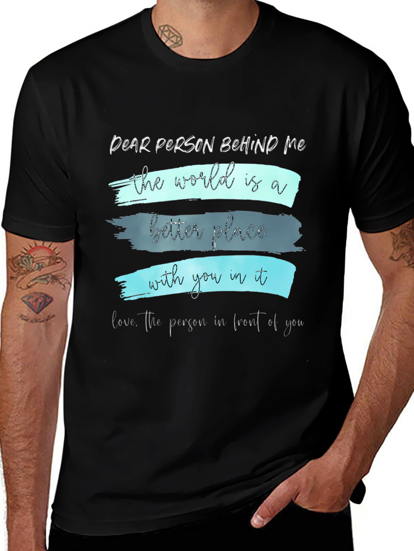 Inspirational Graphic Tee - Dear Person Behind Me