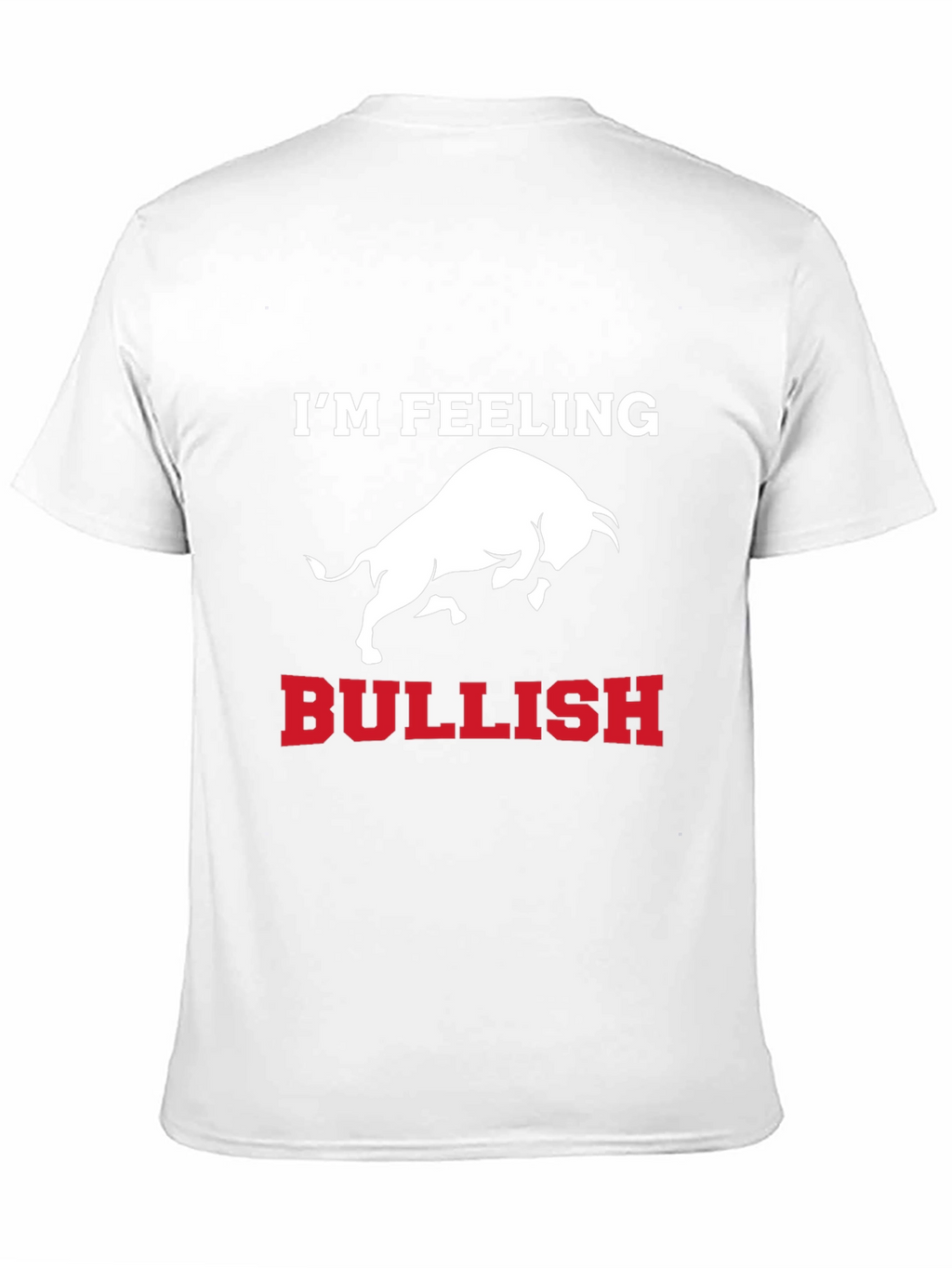 Im Feeling Bullish T-Shirt