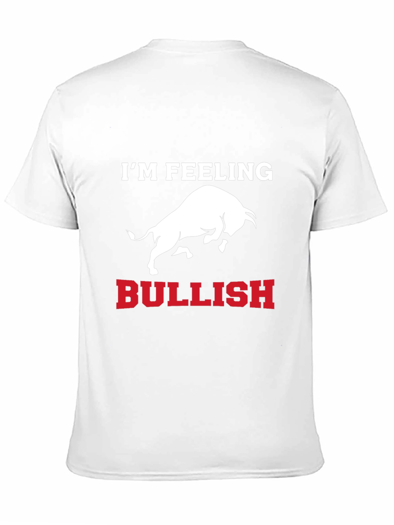 Im Feeling Bullish T-Shirt