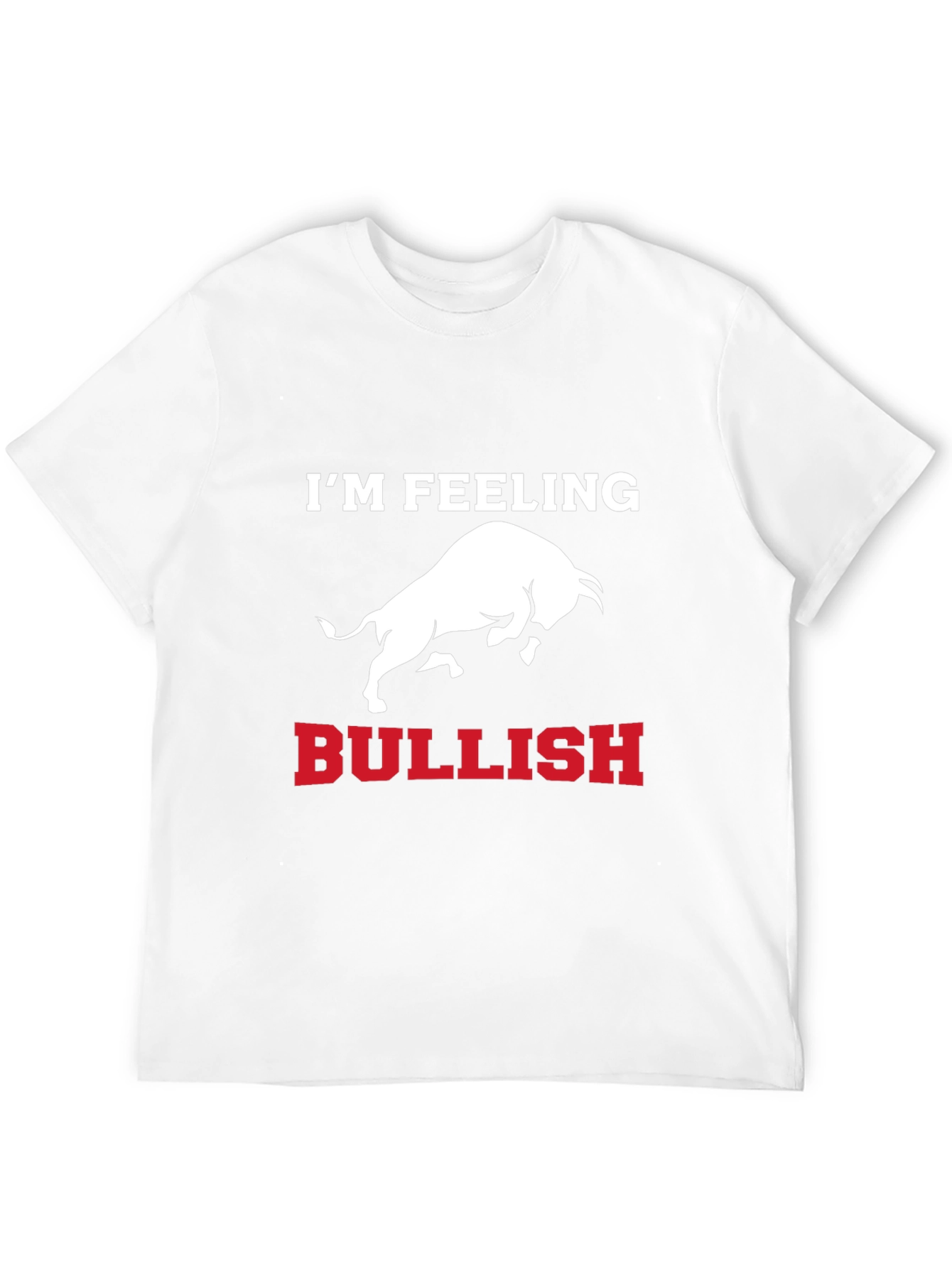 Im Feeling Bullish T-Shirt