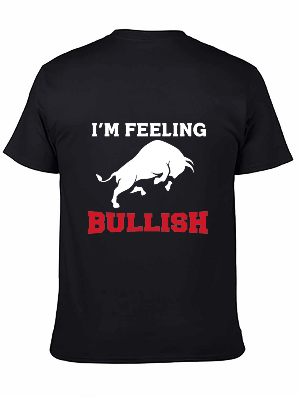 Im Feeling Bullish T-Shirt
