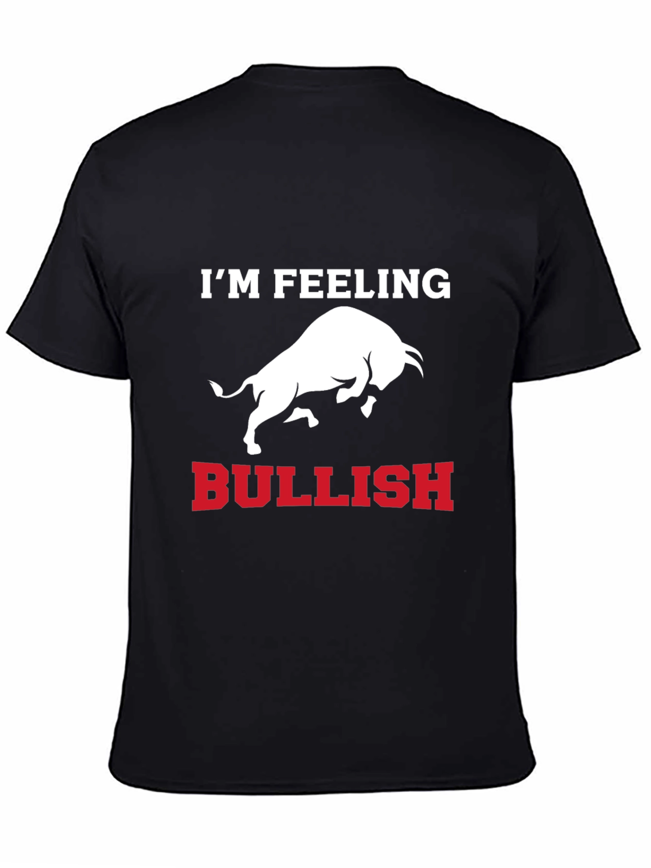 Im Feeling Bullish T-Shirt