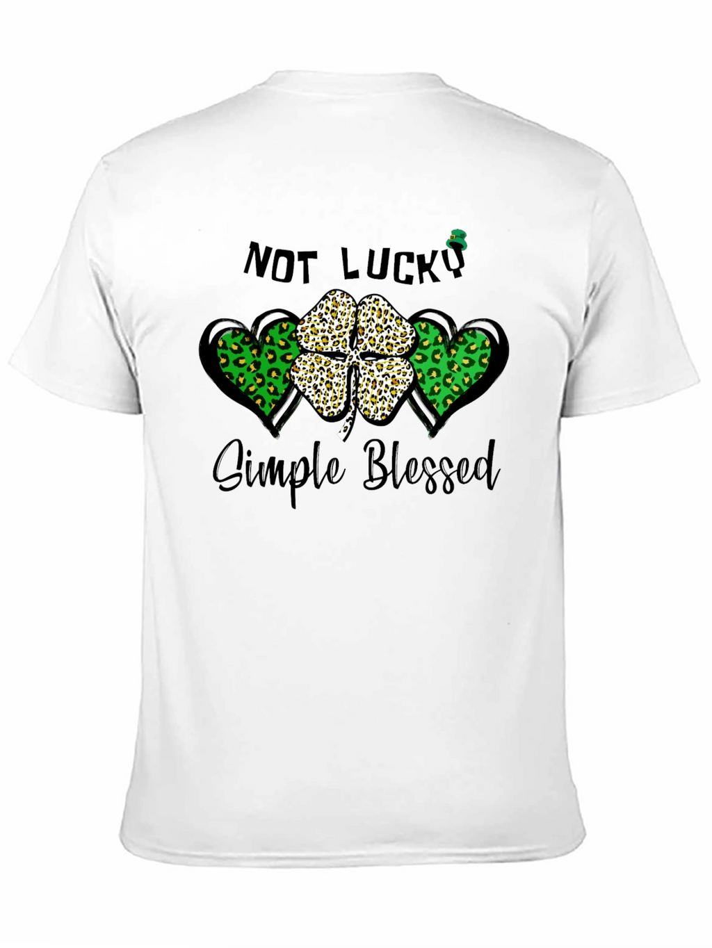 Not Lucky Simple Blessed St. Patricks Day T-Shirt