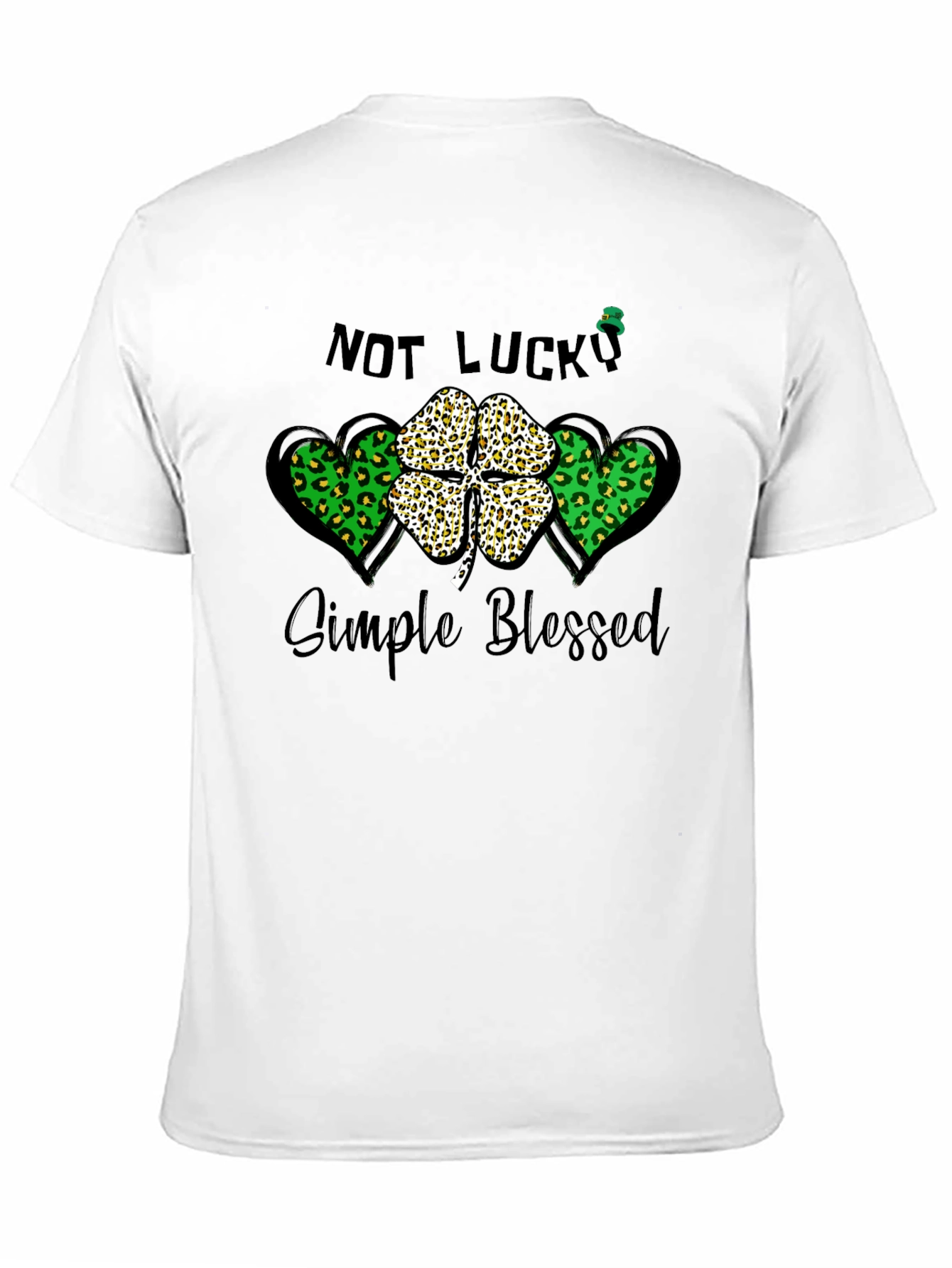 Not Lucky Simple Blessed St. Patricks Day T-Shirt