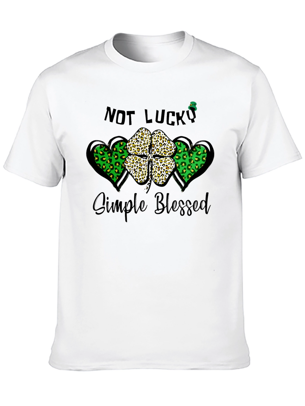 Not Lucky Simple Blessed St. Patricks Day T-Shirt