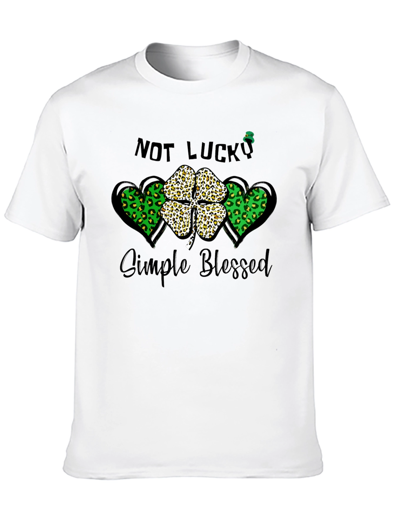 Not Lucky Simple Blessed St. Patricks Day T-Shirt