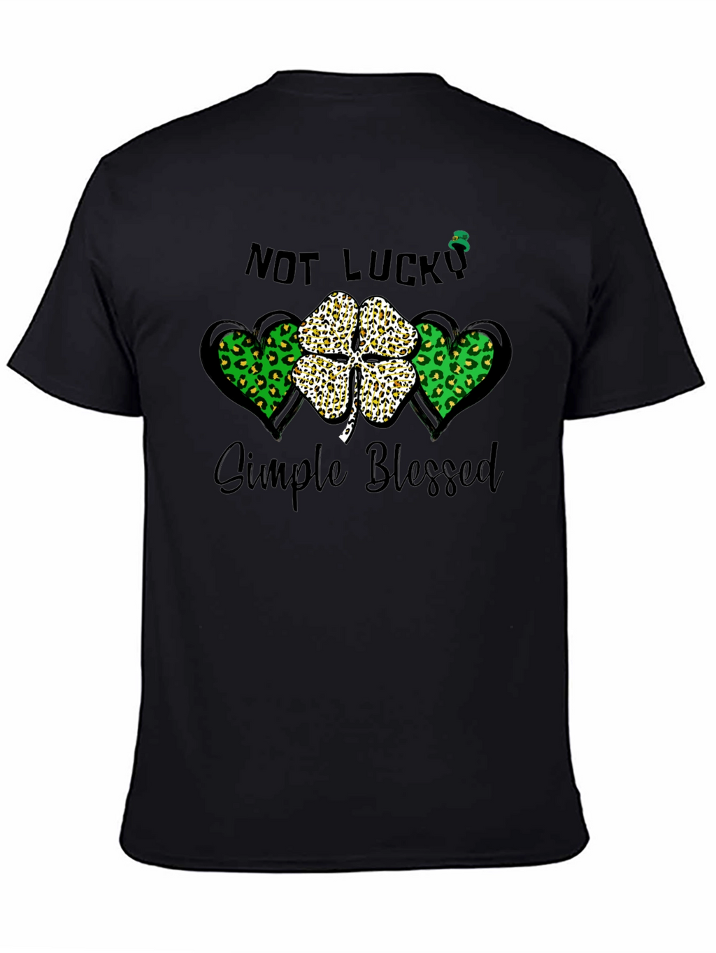 Not Lucky Simple Blessed St. Patricks Day T-Shirt