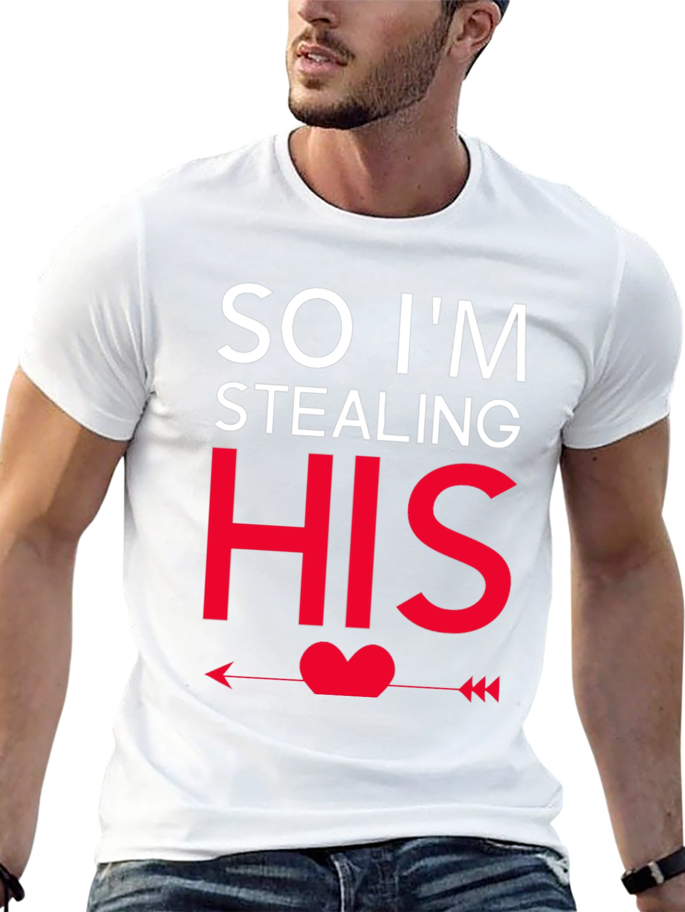 So Im Stealing HIS - Funny Couples T-Shirt