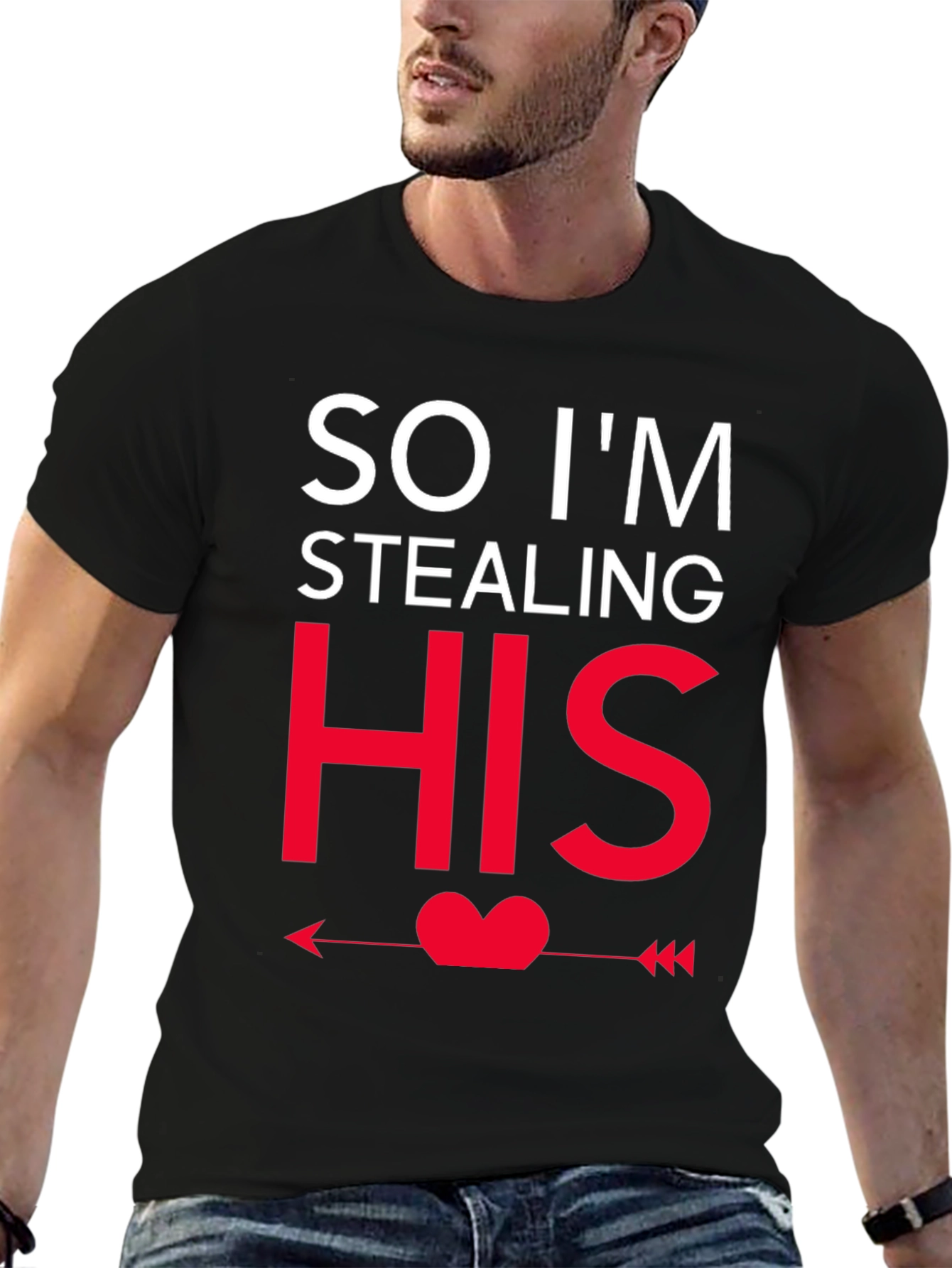 So Im Stealing HIS - Funny Couples T-Shirt